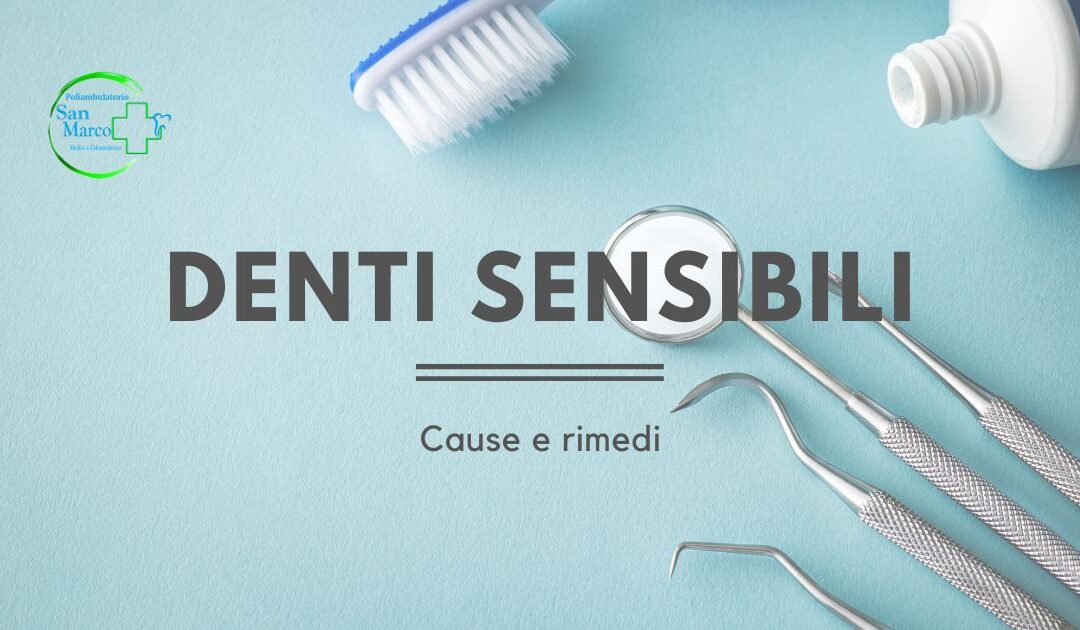 Denti sensibili, cause e rimedi