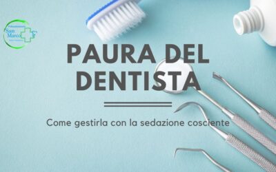 Paura del Dentista: Come Gestirla con la Sedazione Cosciente
